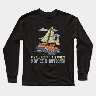 Not The Outcome Long Sleeve T-Shirt